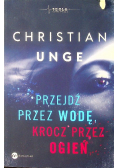 Przejdź przez wodę krocz przez ogień