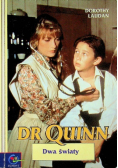 Dr Quinn Dwa światy