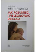 Jak rozumieć i pielęgnować dziecko