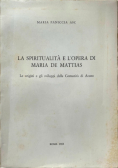 La Spiritualita E L ' opera Di Maria De Mattias Le Origini E Gli Sviluppi Della Comunita Di Acuto
