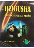 Dzikusa dzieje wzruszające miłości