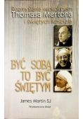 Być sobą to być świętym