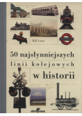 50 najsłynniejszych linii kolejowych w historii