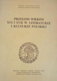 Przełom wieków XVI i XVII w literaturze i kulturze polskiej