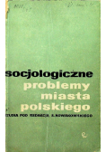 Socjologiczne problemy miasta polskiego