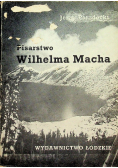 Pisarstwo Wilhelma Macha