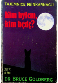 Tajemnice reinkarnacji Kim byłem kim będę