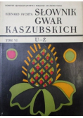 Słownik gwar kaszubskich Tom VI U - Ż