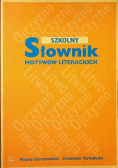 Szkolny słownik motywów literackich