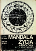 Mandala Życia Astrologia Mity i Rzeczywistość tom 1