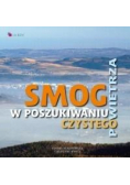 Smog. W poszukiwaniu czystego powietrza