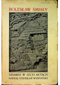 Bolesław Śmiały Dramat w trzech aktach 1903 r