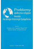 Problemy społeczno – religijne świata na progu trzeciego tysiąclecia