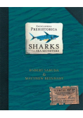 Encyclopedia Prehistorica Sharks and Other Sea Monsters