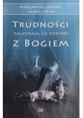 Trudności zaczynają się dopiero z Bogiem