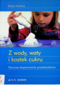 Z wody waty i kostek cukru