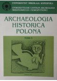 Archaeologia Historica Polona Tom 5
