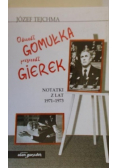 Odszedł Gomułka przyszedł Gierek. Notatki z lat 1971 - 1973