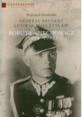 Generał Brygady Ludwik Mieczysław Boruta Spiechowicz 1894-1985