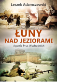 Łuny nad jeziorami. Agonia Prus Wschodnich