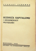 Bezdroża kapitalizmu i drogowskazy przyszłości  1933 r.