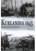 Kurlandia 1945 Ostatni bastion Hitlera