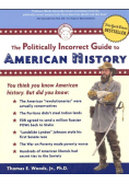 The Politically Incorrect Guide to American History