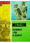 Muzeum przyrodniczo leśne w Białowieży