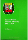 Lekkoatletyka na ziemi lubuskiej 1945  2001