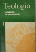 Teologia Nowego Testamentu  Tom I