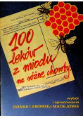 100 leków z miodu na różne choroby
