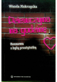 Dziewczyna na godzinę Rozmowa z byłą prostytutką