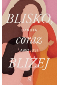 Blisko coraz bliżej