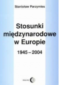 Stosunki międzynarodowe w europie 1945 2004