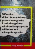 Woda dla kotłów parowych i obiegów chłodzących siłowni cieplnych