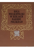 Rola Wielkopolski w dziejach Narodu Polskiego