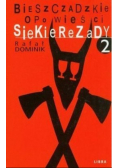 Bieszczadzkie opowieści Siekierezady 2