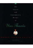 The Classic and Contemporary Recipes of Yves Thuries