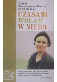 Czasami wołam w niebo