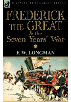 Frederick the Great & the Seven Years' War