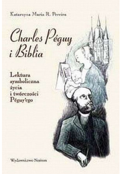 Charles Peguy i Biblia Lektura symboliczna życia i twórczości Peguyego