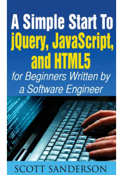 A Simple Start To Jquery, Javascript, And Html5 For Beginners