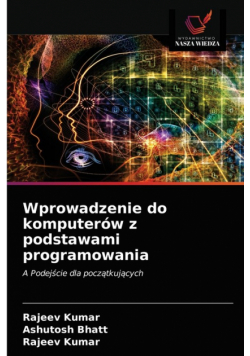 Wprowadzenie do komputerów z podstawami programowania