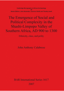 The Emergence of Social and Political Complexity in the Shashi-Limpopo Valley of Southern Africa, AD 900 to 1300