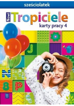 Nowi Tropiciele Sześciolatek.Karty pracy cz.4 WSIP