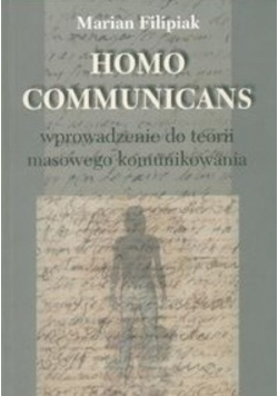 Homo Communicans Wprowadzenie do terorii masowego komunikowania