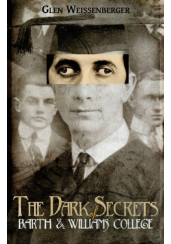 The Dark Secrets of Barth and Williams College