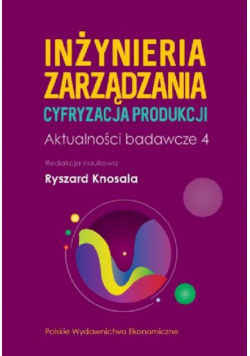 Inżynieria zarządzania Cyfryzacja produkcji Aktualności badawcze 4