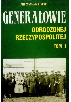 Generałowie odrodzonej Rzeczypospolitej, Tom II