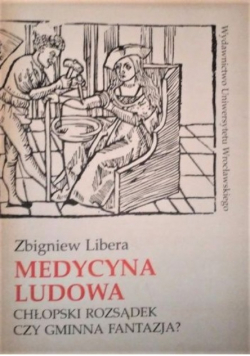Medycyna ludowa chłopski rozsądek czy gminna fantazja